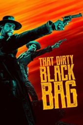 That Dirty Black Bag (2022) That Dirty Black Bag (2022)