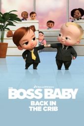 The Boss Baby: Back in the Crib (2022) The Boss Baby: Back in the Crib (2022)
